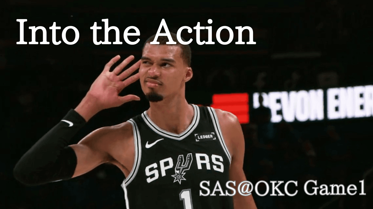 Into the Action SAS@OKC Game1